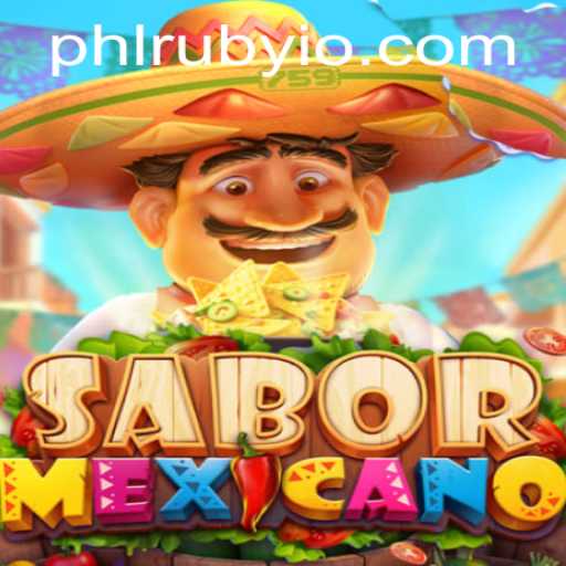 Discover the Exciting World of SaborMexicano: A New Gaming Phenomenon with PHLRUBY